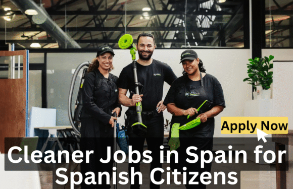 Cleaner Jobs in Spain for Spanish Citizens